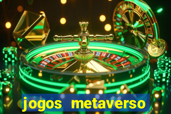 jogos metaverso para ganhar dinheiro